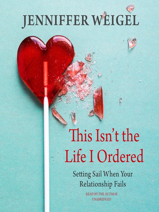 Title details for This Isn't the Life I Ordered by Jenniffer Weigel - Available